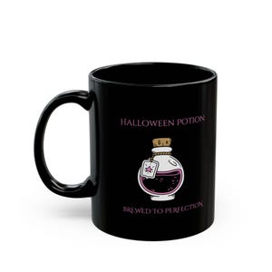 Halloween Potion: Brewed to Perfection | 11oz Black Mug| Halloween | Witches Potion | Witches Brew | Humor