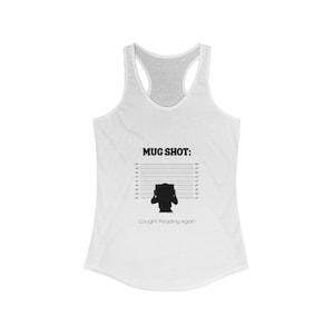 Mug Shot: Caught Reading Again Women&#39;s Racerback Tank Book Humor