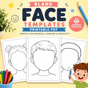 May include: A promotional image for "Blank Face Templates" featuring three line drawings of faces with no features. The text includes "Printable PDF" and "Instant Download". A blue cup of markers and a blue pencil are also visible.