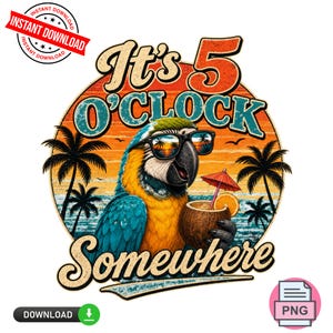 Puede incluir: Gráfico digital con un loro azul y amarillo con gafas de sol, sosteniendo una bebida de coco con una rodaja de naranja y un pequeño paraguas. El texto dice "It's 5 O'Clock Somewhere" sobre un fondo de puesta de sol tropical.