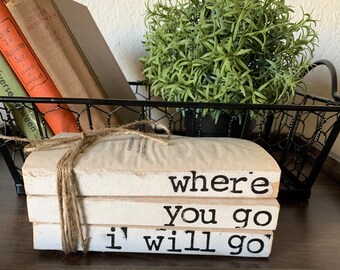 Where you go  I will go Stamped Books//Home Books//Neutral Farmhouse Decor//Vintage Home//farmhouse books//Free Shipping