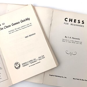 May include: Two vintage paperback books on chess. The book on the left is titled "How to Win Chess Games Quickly" by Fred Reinfeld, published by Barnes & Noble. The book on the right is titled "Chess for Beginners" by L.A. Horowitz, published by Capitol Publishing Co., Inc.