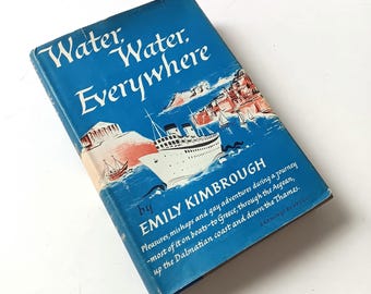 Vintage Travelogue Book: Water, Water Everywhere by Emily Kimbrough, 1956 1st Edition Hardcover w/Dustjacket