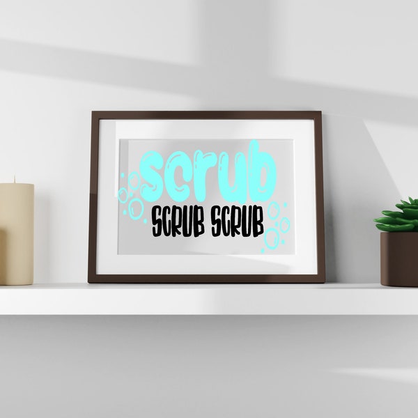 Scrub Scrub Scrub Bathroom Decal - Bathroom Sign - Sticker - Wood Sign