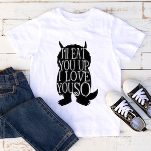 I&#39;ll Eat You Up I Love You So Tshirt - Wo die wilden Dinge sind TShirt - Birthday Tshirts, Kid Tshirts, Wild Thing Monster, schelmischer Max
