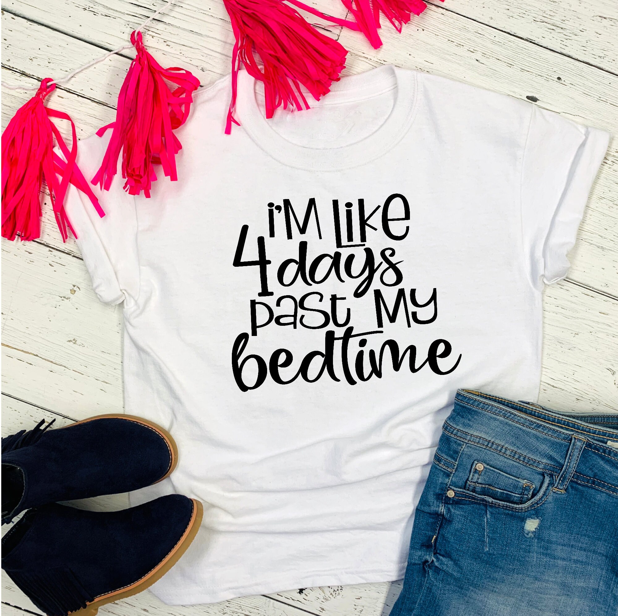 It's Like 4 Days Past My Bedtime TShirt Funny Tshirt Etsy