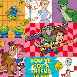 May include: A collage of Toy Story characters including a green alien in a claw machine, Bo Peep, Rex, two green aliens, Jessie hugging Bullseye, Buzz Lightyear carrying Woody, and Forky. The text reads YOU'VE GOT A FRIEND IN ME.