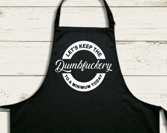 Let's Keep The Dumbfuckory To A Minimum Today Apron BBQ / Chef Gift