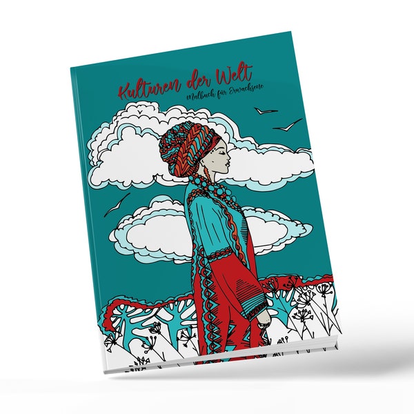 Kulturen Malbuch für Erwachsene: Weltreise Malbuch für Erwachsene| Frauen dieser Welt in traditioneller Kleidung  | A4 | 80 S. Softcover