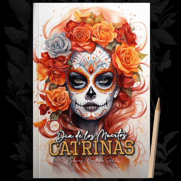 Dia de los Muertos Catrinas Coloring Book for Adults Horror Coloring Book | Sugar Skulls Coloring Book Grayscale, Halloween Coloring Book | 56 pp. A4