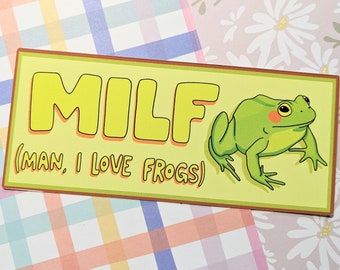 MILF (Man I Love Frogs) Bumper Sticker