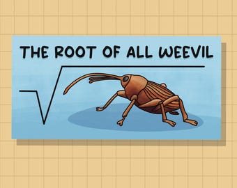 The Root of all Weevil Sticker OR Magnet | Die Cut | Waterproof Vinyl