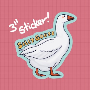 Pegatina o imán de Silly Goose / Troquelado / Vinilo impermeable