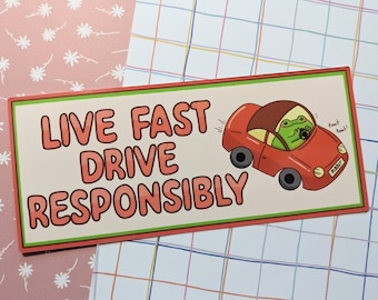 Live Fast Drive Responsibly Frog Bumper Sticker