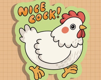 Nice Cock! Chicken Sticker OR Magnet | Die Cut | Waterproof Vinyl