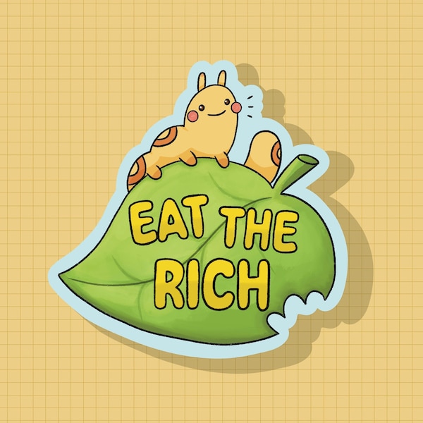 Eat the Rich Caterpillar Leaf Sticker OR Magnet | Die Cut | Waterproof Vinyl