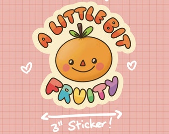 A Little Bit Fruity Sticker OR Magnet | Die Cut | Waterproof Vinyl