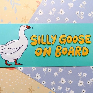 Pegatina para parachoques con el mensaje "Silly Goose on Board"