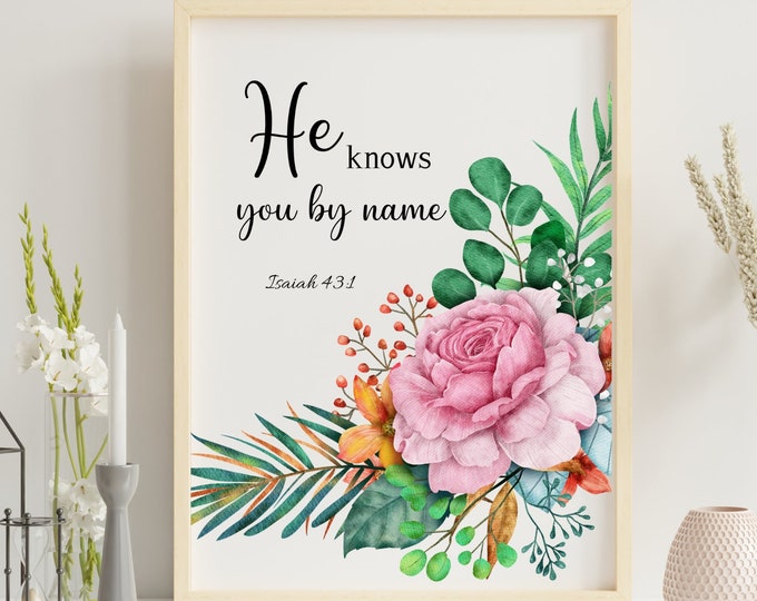 Isaiah 43:1 He Knows You By Name, Bible Scripture Printable, Bible Devotion Digital Download, Scripture Wall Art, Christian Wall Art PNG