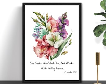 Bible Verse Wall Art, Christian Prints Birthday Gifts for Her, Gladiolus Floral Home Decor, Proverbs 31:13 Downloads