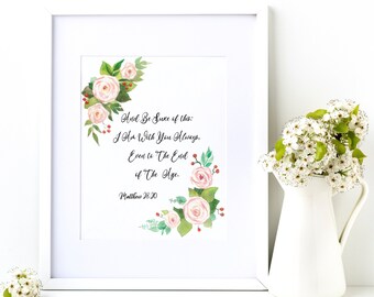 Christian Printables, Christian Wall Art Prints, I Am With You Always Matthew 28:20 Scripture, Christian Prints Floral