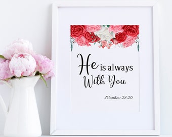 Christian Wall Decor, Bible Devotion Digital Prints, Matthew 28:20 with Red Pink and White Flowers, Printable Wall Art, Gifts for Her