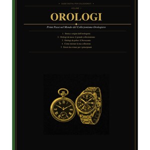 Può includere: Copertina di un libro con il titolo "OROLOGI" e il sottotitolo "Primi Passi nel Mondo del Collezionismo Orologiero." Presenta un orologio da tasca e un orologio da polso. La copertina è nera con testo e dettagli dorati.