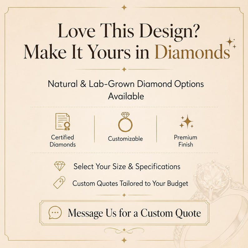 May include: Cream-colored graphic with text: "Love This Design? Make It Yours in Diamonds." Features include certified diamonds, customizable options, and a premium finish. The image also offers custom quotes and size selection.