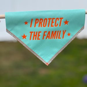 I Protect The Family Over the Collar Dog Bandana Slip on Dog Scarf Pet Collar Accessory Handmade Dog Bandana Dog Pet Neckwear Showgirl
