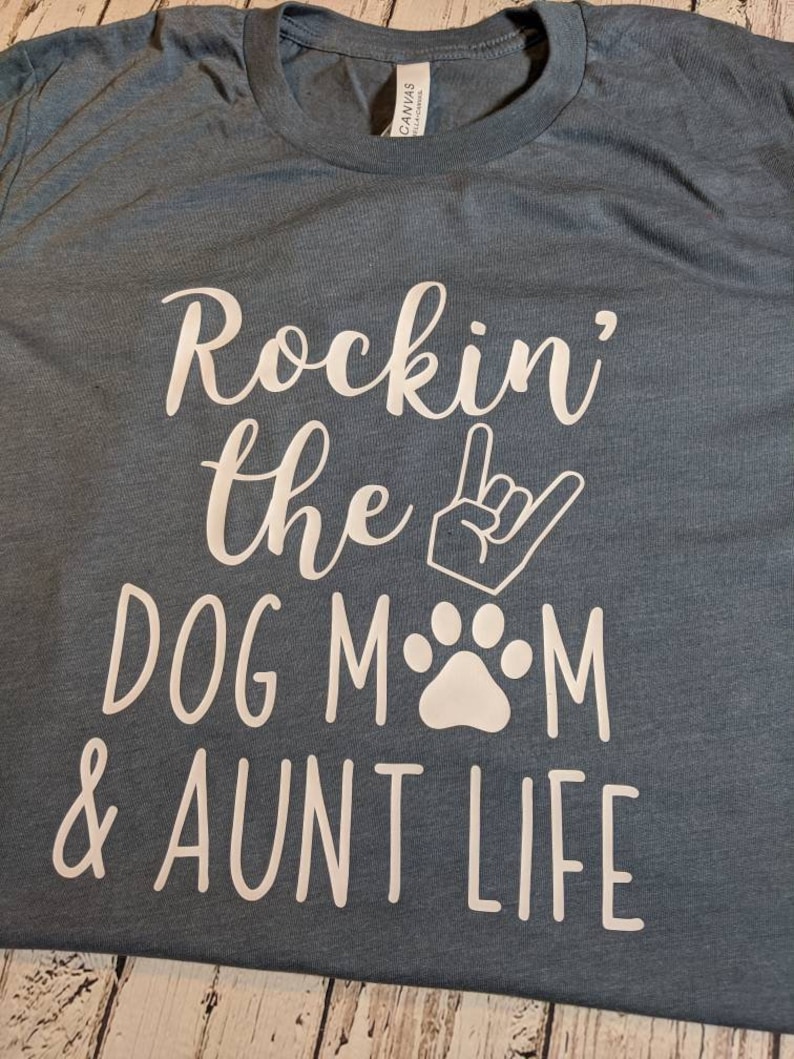 Rockin the dog mom and aunt life, Fun Aunt, Auntie, Graphic Tee image 2