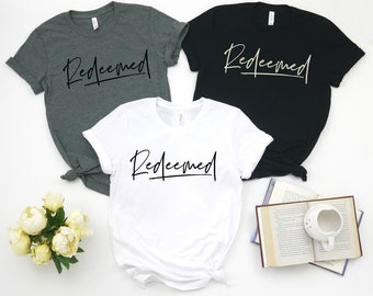 Redeemed T-Shirt, Christian, Easter, Spring, Religious