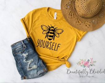 Be yourself, bee yourself, Bee Shirt