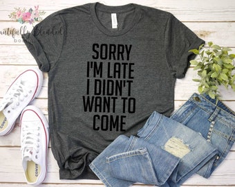 Sorry I'm late I didn't want to come