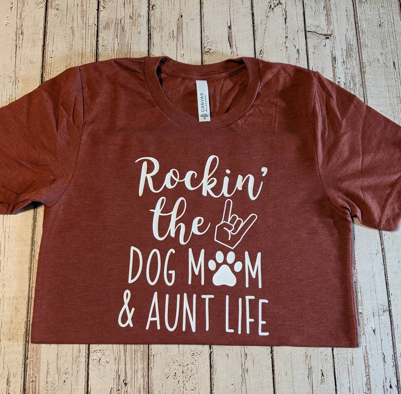 Rockin the dog mom and aunt life, Fun Aunt, Auntie, Graphic Tee image 3