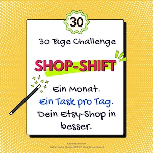 Könnte beinhalten: Ein weißes rechteckiges Schild auf gelb gepunktetem Hintergrund mit dem Text 30 Tage Challenge, SHOP-SHIFT, Ein Monat, Ein Task pro Tag und Dein Etsy-Shop in besser. Ein schwarzer Zauberstab mit grünen Funken befindet sich links.