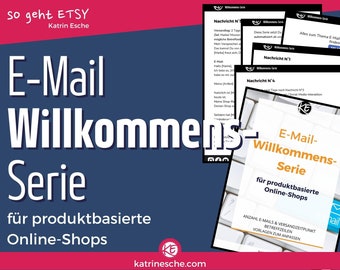 Willkommens Email Serie, Anleitung und Vorlagen für Willkommens-email Sequenz, ETSY Shop Marketing, e mail marketing