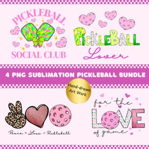 May include: Four sublimation designs featuring pickleball paddles, balls, and hearts. The designs include the text "Pickleball Social Club", "Pickleball Lover", "Peace Love Pickleball", and "For the Love of Game".