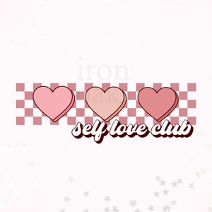 Self Love Club PNG, Valentines Day Design, Valentines Day Tshirt design, Self Love, Sublimation PNG File, PNG File for Cricut, Silhouette