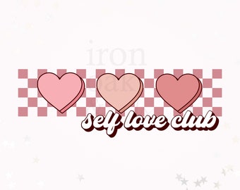 Self Love Club PNG, Valentines Day T-shirt Design (Digital Download)