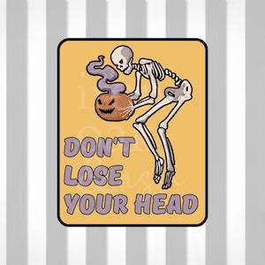Don&#39;t Lose Your Head PNG, Skeleton Halloween Design, Spooky Tshirt design, Sublimation PNG File, Halloween PNG, Skeleton Halloween png