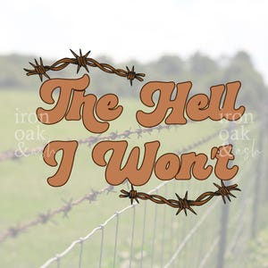 Die Hölle, ich werde nicht PNG, Western Babe PNG, Western Digital Design, Cowboy PNG, Cowgirl PNG, Western Clip Art, Stacheldraht Western svg