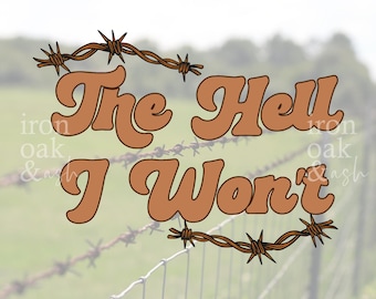 Western Babe PNG: The Hell I Won't, Cowboy Cowgirl Clip Art (Digital Download)