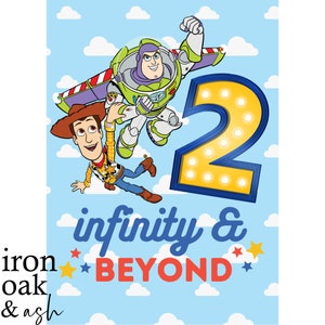 May include: A blue and yellow number 2 with light bulbs around the edges.  Woody and Buzz Lightyear from Toy Story are flying in the sky with clouds. The text "infinity & BEYOND" is below the number 2.