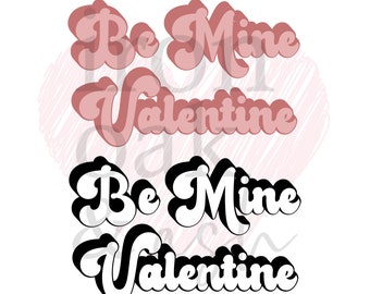 Retro Be Mine Valentine PNG, Sublimation Design (Digital Download)