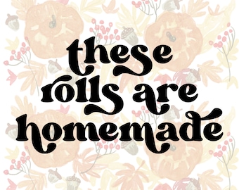 These Rolls are Homemade SVG & PNG Bundle, Baby Thanksgiving Cut Files, Kids Fall svg, Thanksgiving svg, PNG Sublimation, Fall svg Bundle