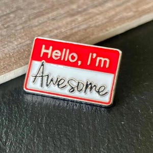 Hello, I&#39;m Awesome - Novelty Name Tag - Enamel Pin Badge