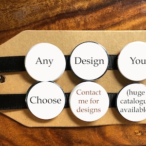 CUSTOM BESPOKE DESIGN - Button Pin Badge Set x 6
