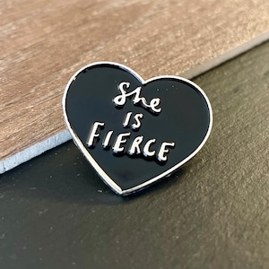 She is Fierce - Enamel Pin Badge