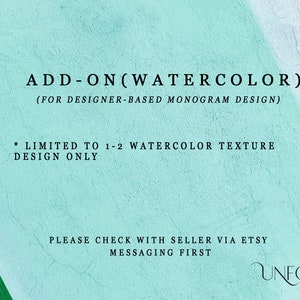 ADD-ON for Watercolor Texture of Designer-based Monogram Design only