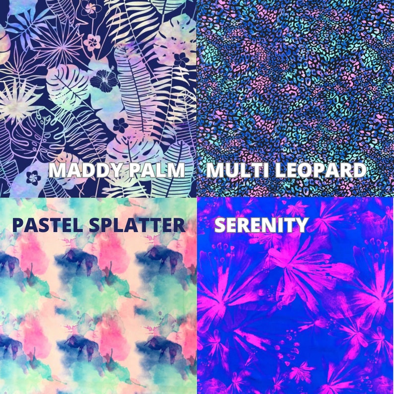 May include: Four different fabric swatches with colorful patterns. The swatches are labeled "Maddy Palm", "Multi Leopard", "Pastel Splatter", and "Serenity".